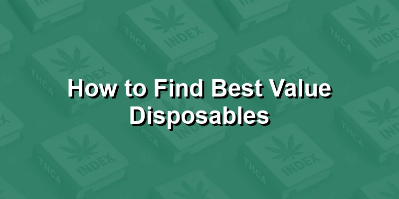 How to Find Best Value Disposables