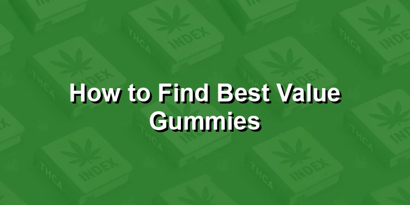 How to Find Best Value Gummies